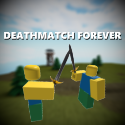 (FREE ADMIN SEE DESC.) Deathmatch Forever