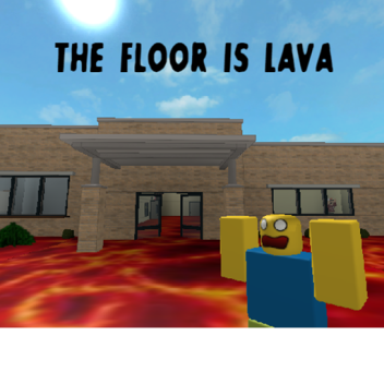 THE FLOOR IS LAVA!