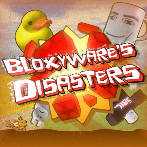 BloxyWare's Disasters