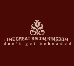 • The Great Bacon Kingdom •