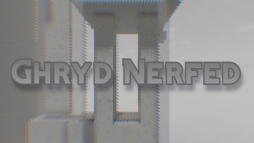 Ghryd Nerfed