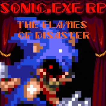 Sonic.EXE RP: Flames of Disaster