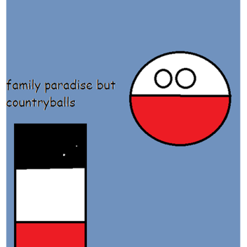 family paradise but countryballs