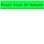 Pixel Clan Of Roblox