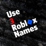 Use 3 Roblox Names