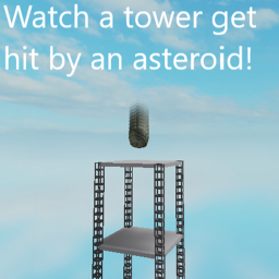 Tower gets hit by an asteroid from space!