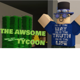 The Awsome Tycoon!