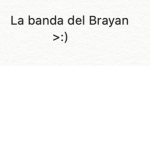 La Banda Del Brayan