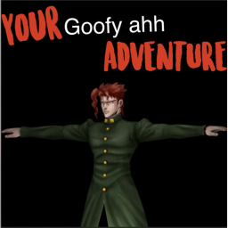 (NEW SECRET) your goofy ahh adventure
