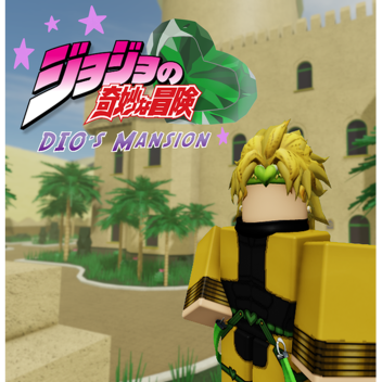 ⭐ DIO's Mansion 💚