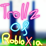 Trollz Of Robloxia