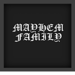 + Mayhem Family +