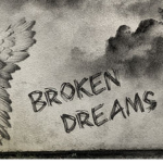 -BROKEN DREAMS-
