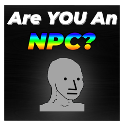 Are you an NPC🤖?