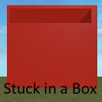 Stuck in a Box