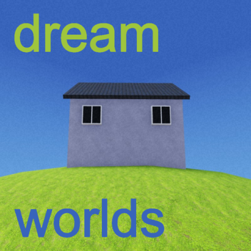 dream worlds