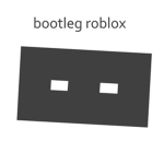 bootleg roblox