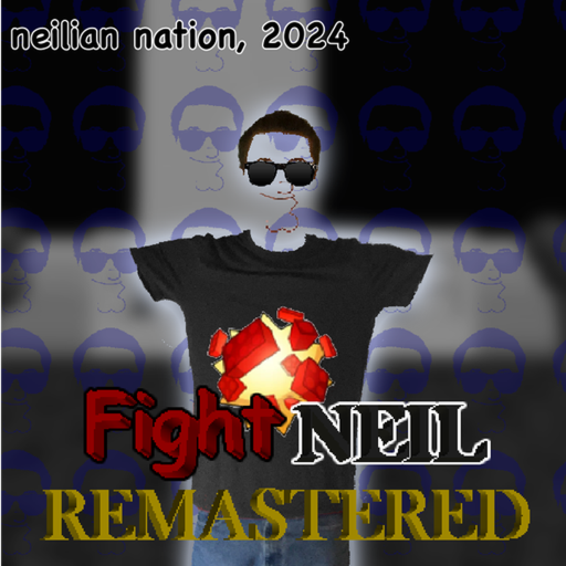 fight neil: [REMASTERED] (V1)