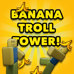 Banana Troll Tower