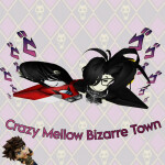 Crazy Mellow Bizarre Town