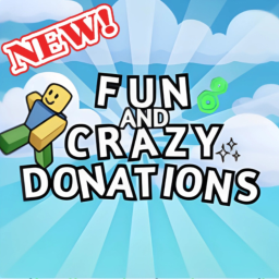 ~ Fun & Crazy Donations ~ 🤑
