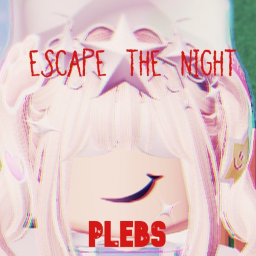 Escape The Night Season 3 ~ Escape The Night Plebs