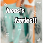lucas’s færies!!