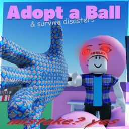 Adopt a ball and survive disasters
