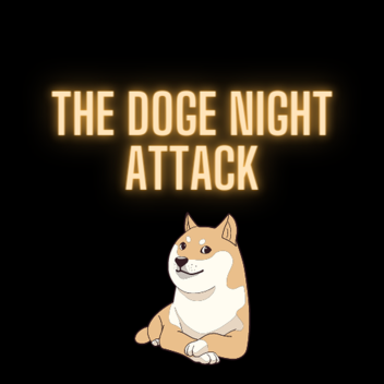The Doge Night Attack