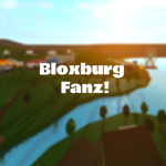 Bloxburg fanz!