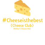 #CHEESEISTHEBEST