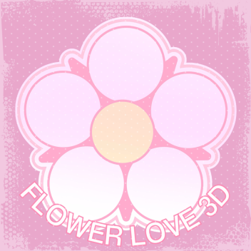 🌸 Flower Love 3d 🌸