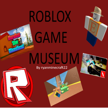 Roblox Game Museum
