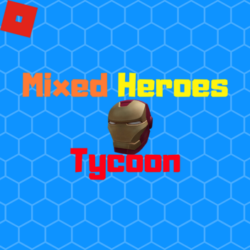 Mixed Heroes Tycoon [BUGGY]