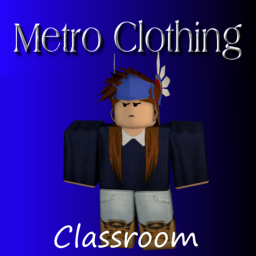 Metro Clothing  Classroom