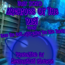 JULY 2020 The Archives of the Past Event