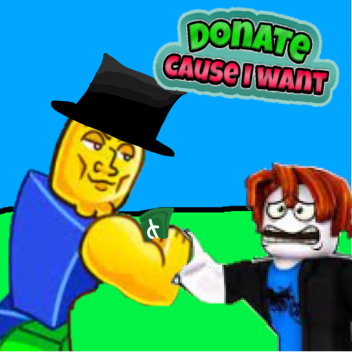 Donate cause I want !