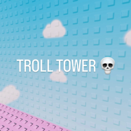 TROLL TOWER💀