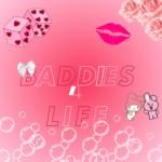 ~Baddies4life~