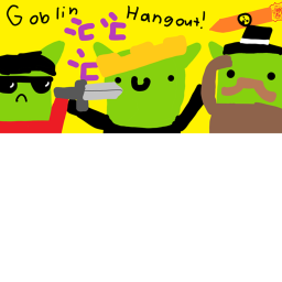 Goblin Hangout
