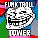 [🎵] Funk Troll Tower