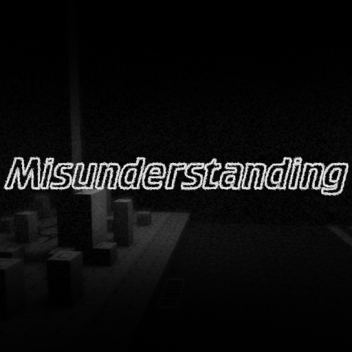 Misunderstanding