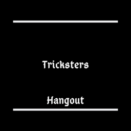 Trickster Hangout