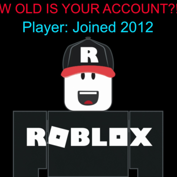 Find out how old your Roblox account is!