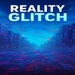 Reality Glitched