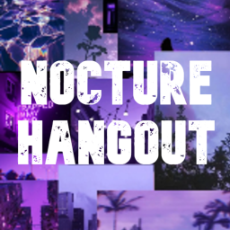 Nocture Hangout