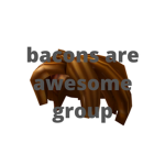 bacon are awesome group Group Thumbnail