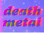 *(*death metal*)*