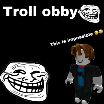 troll obby! >:(