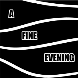 A Fine Evening (ALPHA)
